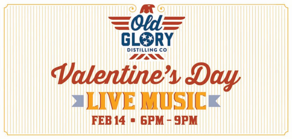 Valentine’s Day live music at Old Glory Distilling Co., a restaurant in Clarksville TN, featuring live music on February 14 from 6 pm to 9 pm